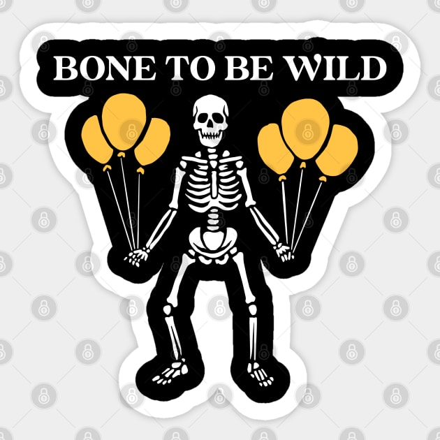 Bone to Be Wild Sticker by Stylecombinator